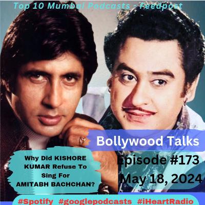 Why Did Kishore Kumar refuse To Sing For Amitabh Bachchan? Eps. #173 May 18, 2024