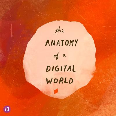 13. the anatomy of a digital world