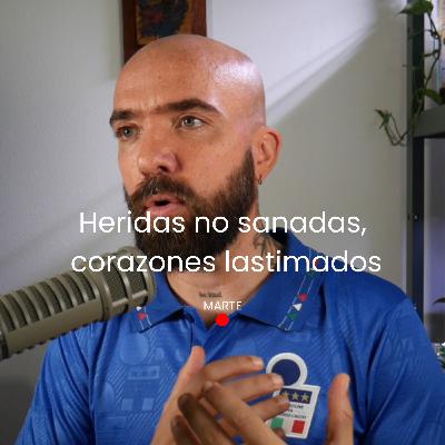 Heridas no sanadas, corazones lastimados