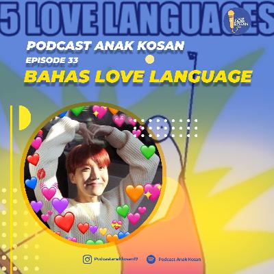 EPISODE 33 Bahas Love Language !