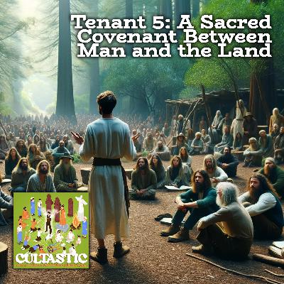 Tenant 5: A Sacred Covenant Between Man and the Land