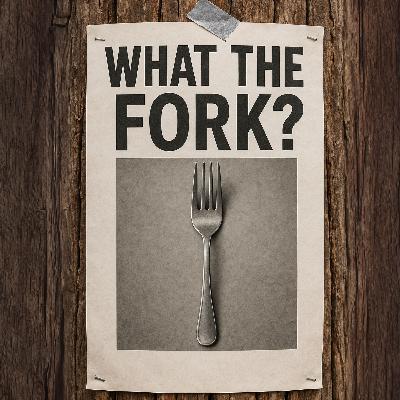 What the Fork?