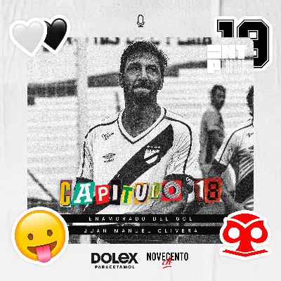 18. "Enamorado del gol" con Juan Manuel Olivera