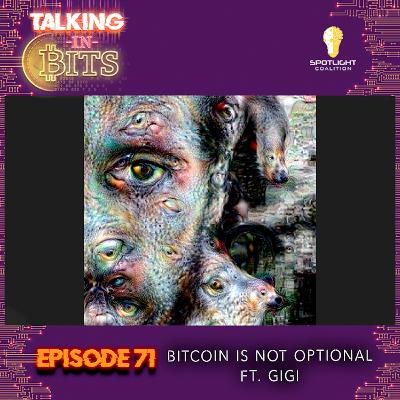 Bitcoin is NOT Optional ft. Gigi