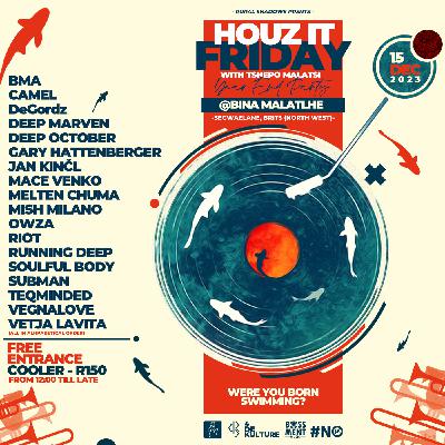 #27 (Road To Houz It Friday Year End Party) By Tshepo Malatsi #27 (Road To Houz It Friday Year End Party) By Tshepo Malatsi