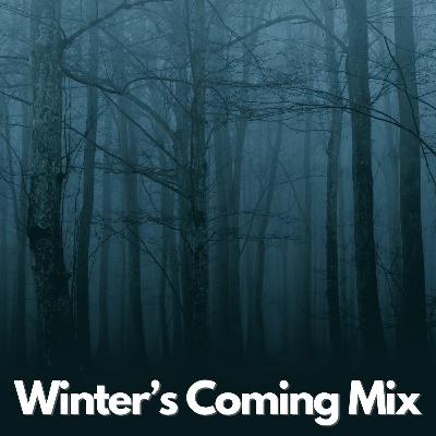 Winter's Coming Mix Winter's Coming Mix
