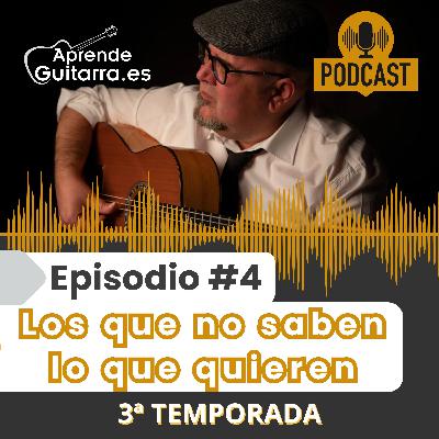 Episodio #4T3 - Los que no saben lo que quieren