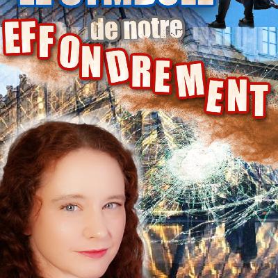 LOUVRE CAMBRIOLÉ : LE SYMBOLE DE L'EFFONDREMENT DE LA FRANCE ?