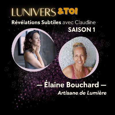 Du Pendule au Langage de Lumière avec Élaine Bouchard | E2-S1 Du Pendule au Langage de Lumière avec Élaine Bouchard | E2-S1