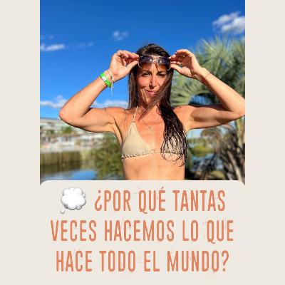 #3 Por qué hacemos lo que hacen todos !?