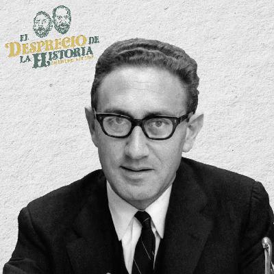 223 - Henry Kissinger RIP: ¿el mayor monstruo de la historia? | El Desprecio de la Historia 223 - Henry Kissinger RIP: ¿el mayor monstruo de la historia? | El Desprecio de la Historia