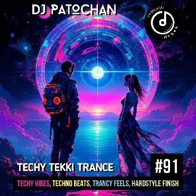 Techy Tekki Trance and Techno Episode 91 Techy Tekki Trance and Techno Episode 91
