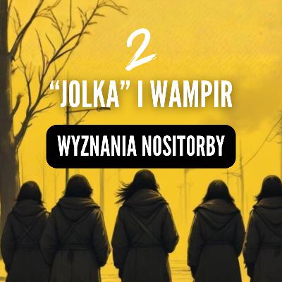 "JOLKA" I WAMPIR [2/2]: Wyznania nositorby (1970)