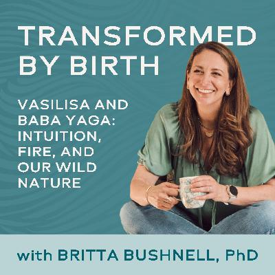 Vasilisa and Baba Yaga: Intuition, Fire, and Our Wild Nature