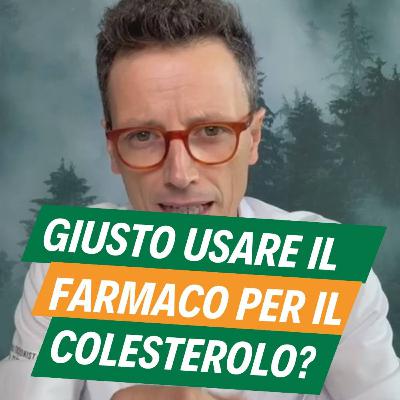 Giusto prendere il farmaco per il colesterolo? Giusto prendere il farmaco per il colesterolo?