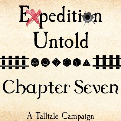 Expedition Untold Ch. 7 - "2:59 to Paradise"
