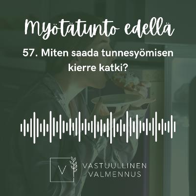 57. Miten saada tunnesyömisen kierre katki?