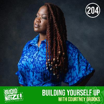 Building Yourself Up w/ artist, curator Courtney Brooks Building Yourself Up w/ artist, curator Courtney Brooks