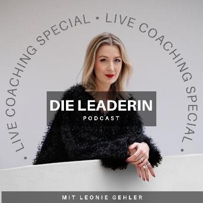 #249 Live Coaching Special: Diese (Führungs)fragen stellen sich starke Leaderinnen wirklich #249 Live Coaching Special: Diese (Führungs)fragen stellen sich starke Leaderinnen wirklich