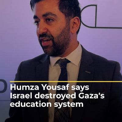Humza Yousaf says Israel deliberately destroyed Gaza’s education system | AJ#shorts Humza Yousaf says Israel deliberately destroyed Gaza’s education system | AJ#shorts