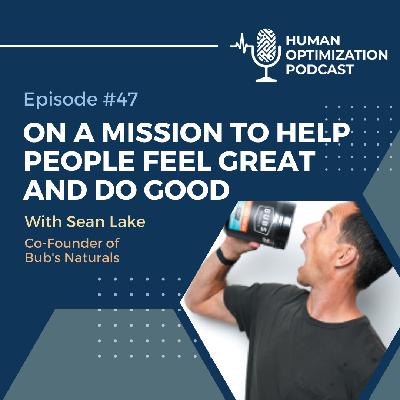 On a mission to help people feel great and do good with Sean Lake