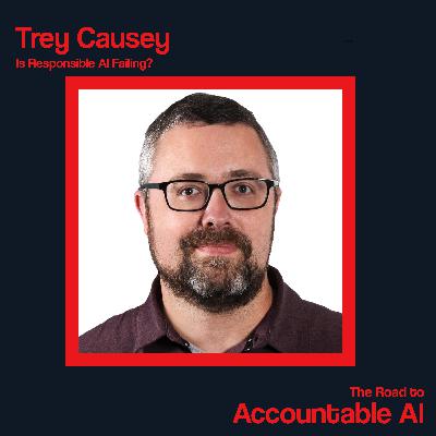 Trey Causey: Is Responsble AI Failing?
