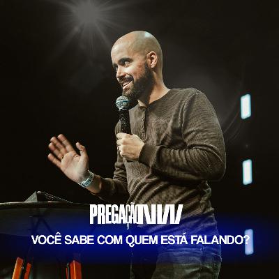 Pregação: Você Sabe Com Quem Está Falando? | Rafael Bueno Pregação: Você Sabe Com Quem Está Falando? | Rafael Bueno