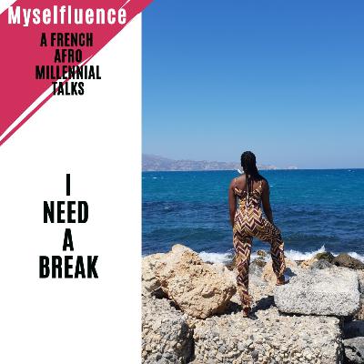 #1 : I need a break# - Intro, découvrez un peu qui je suis et pourquoi j'ai lancé ce podcast.