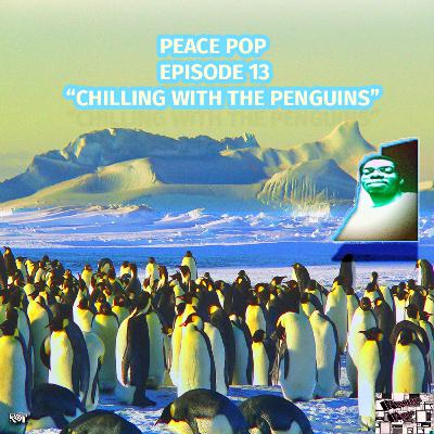 Peace Pop Episode 13 | "Chilling With The Penguins"