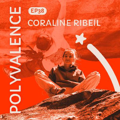 #38 Coraline Ribeil : de compétitrice à grimpeuse outdoor de haut niveau