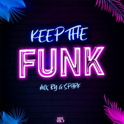 KEEP THE FUNK 2022 Episode #2 KEEP THE FUNK 2022 Episode #2