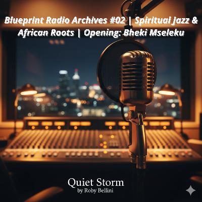 Blueprint Radio Archives #02 | Spiritual Jazz & African Roots | Opening: Bheki Mseleku.