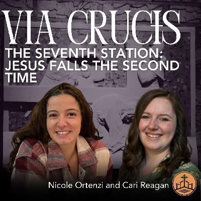 639. Via Crucis The Seventh Station, Jesus Falls the Second Time with Cari and Nicole