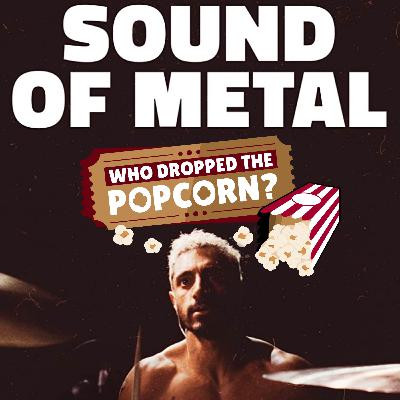 Ep16 - Sound Of Metal Ep16 - Sound Of Metal