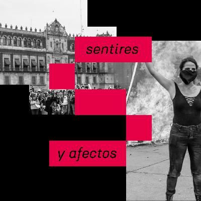 Sentires + Afectos | Cerrucha + David Gutiérrez Castañeda + Liz Misterio