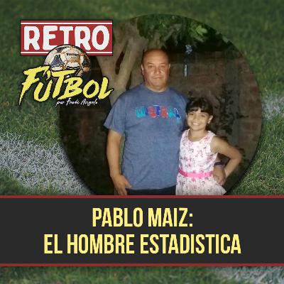PABLO MAIZ: EL HOMBRE ESTADISTICA.