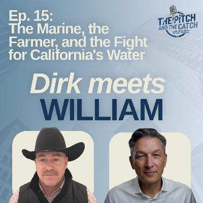 The Marine, the Farmer, and the Fight for California's Water | Dirk meets William Bourdeau