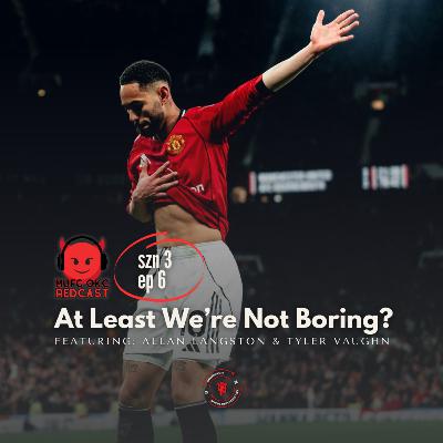 At Least We're Not Boring?