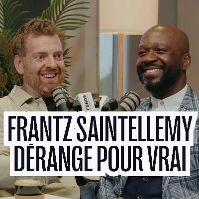 Frantz Saintellemy dérange pour vrai Frantz Saintellemy dérange pour vrai