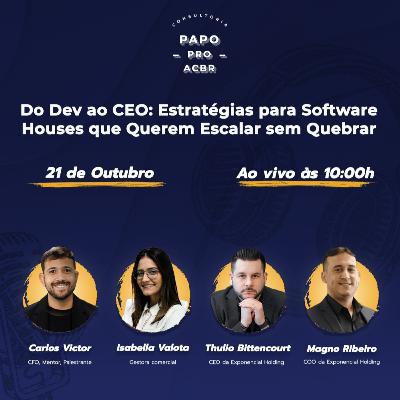 Do Dev ao CEO: Estratégias para Software Houses que Querem Escalar sem Quebrar Do Dev ao CEO: Estratégias para Software Houses que Querem Escalar sem Quebrar