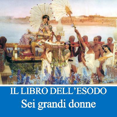 Sei grandi donne per Mosè