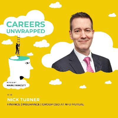 How to Lead with Balance in Insurance with Nick Turner, Group Chief Executive Officer at NFU Mutual