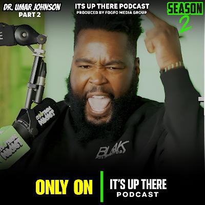 Pt 2: “Epstein Is Alive” - Dr. Umar HOLDS NOTHING BACK on Jay-Z, Diddy, Nicki & Trump | Its Up There Pt 2: “Epstein Is Alive” - Dr. Umar HOLDS NOTHING BACK on Jay-Z, Diddy, Nicki & Trump | Its Up There