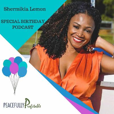 Special Birthday Podcast - Lessons I've Learned in My Business & Personal Journey Special Birthday Podcast - Lessons I've Learned in My Business & Personal Journey