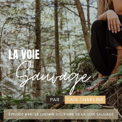 #14 Le chemin solitaire de la Voie Sauvage #14 Le chemin solitaire de la Voie Sauvage