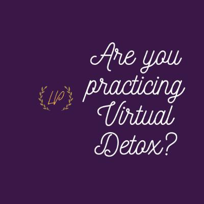 Are you Practicing Virtual Detox?