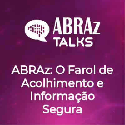 T.05.Ep.02: ABRAz: O Farol de Acolhimento e Informação Segura T.05.Ep.02: ABRAz: O Farol de Acolhimento e Informação Segura