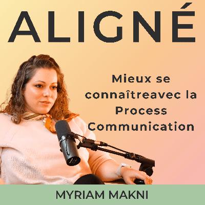 Mieux se connaître grâce à la Process Communication avec Myriam Makni