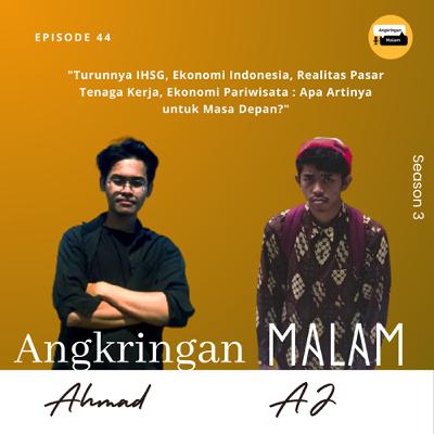 Angkringan Malam (S3) #44 "Turunnya IHSG, Ekonomi Indonesia, Realitas Pasar Tenaga Kerja, Ekonomi Pariwisata : Apa Artinya untuk Masa Depan?" Angkringan Malam (S3) #44 "Turunnya IHSG, Ekonomi Indonesia, Realitas Pasar Tenaga Kerja, Ekonomi Pariwisata : Apa Artinya untuk Masa Depan?"