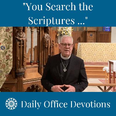 "You Search the Scriptures ..."